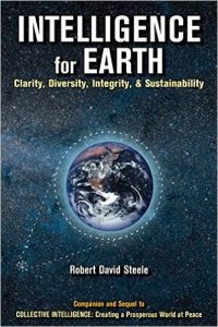 Robert David Steele | INTELLIGENCE for EARTH: Clarity, Diversity, Integrity, & Sustainaabilty